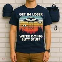 UFO Aliens Believe Get In Loser We're Doing Butt Stuff Alien Abduction Vintage T-Shirt thumb 6