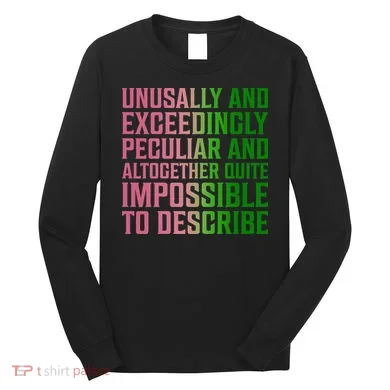 Unusually And Exceedingly Peculiar Long Sleeve Shirt