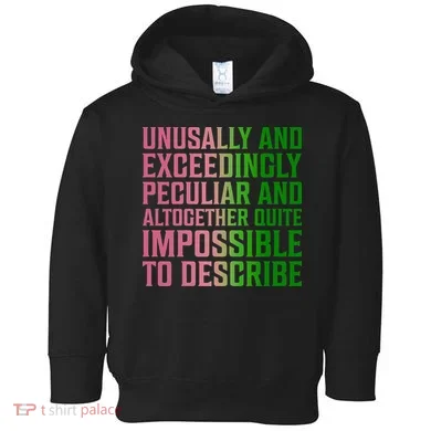 Unusually And Exceedingly Peculiar Toddler Hoodie
