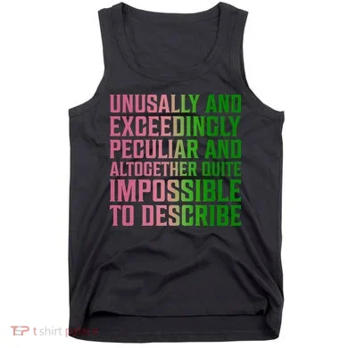 Unusually And Exceedingly Peculiar Tank Top