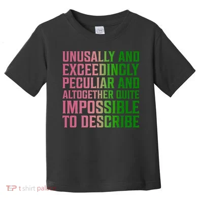 Unusually And Exceedingly Peculiar Toddler T-Shirt