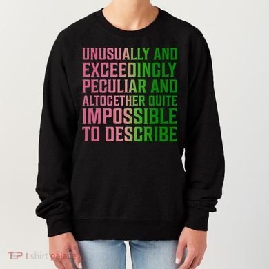 Unusually And Exceedingly Peculiar Women's Sweatshirt
