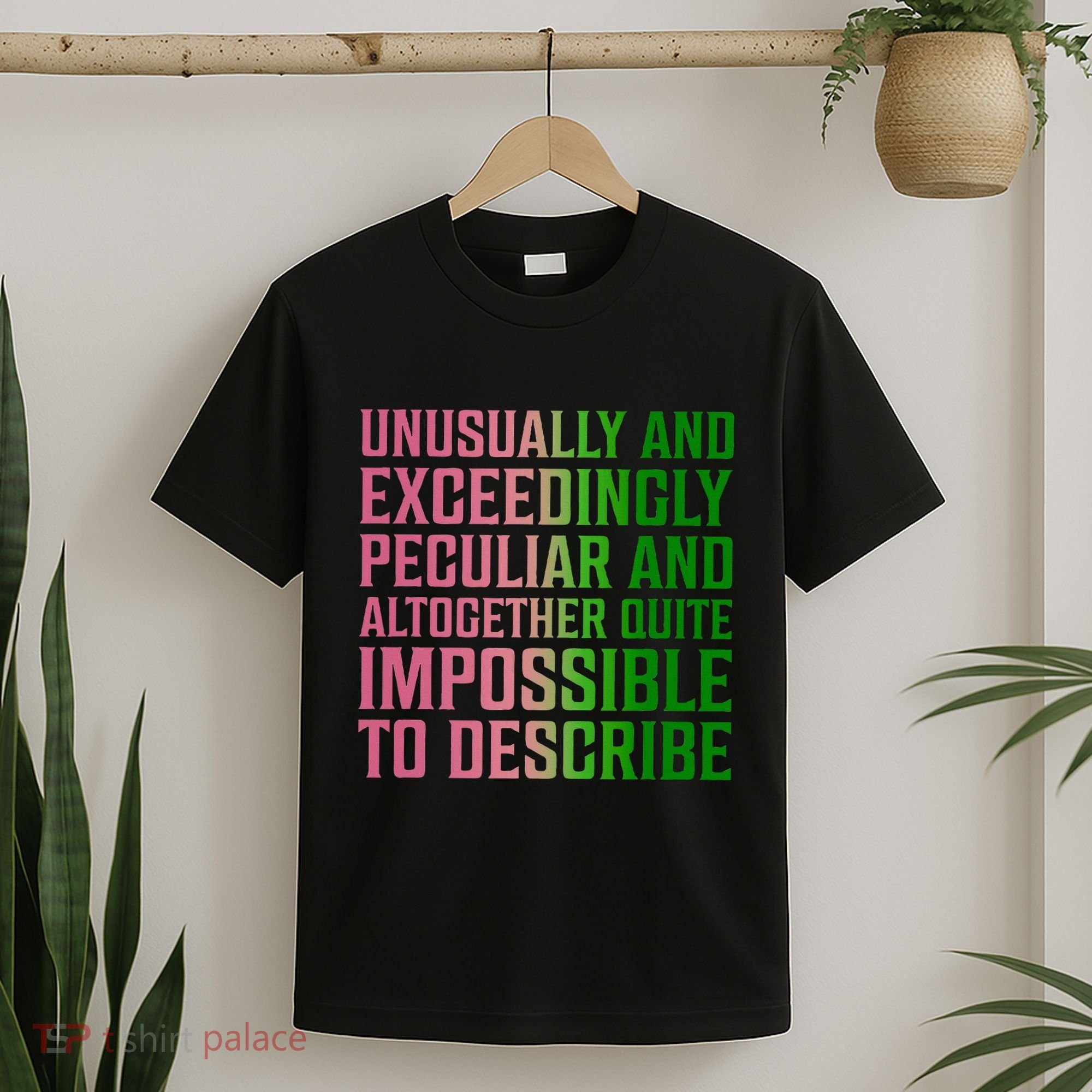 Unusually And Exceedingly Peculiar T-Shirt