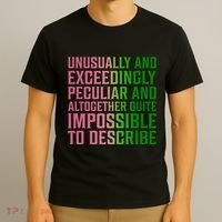 Unusually And Exceedingly Peculiar T-Shirt thumb 3