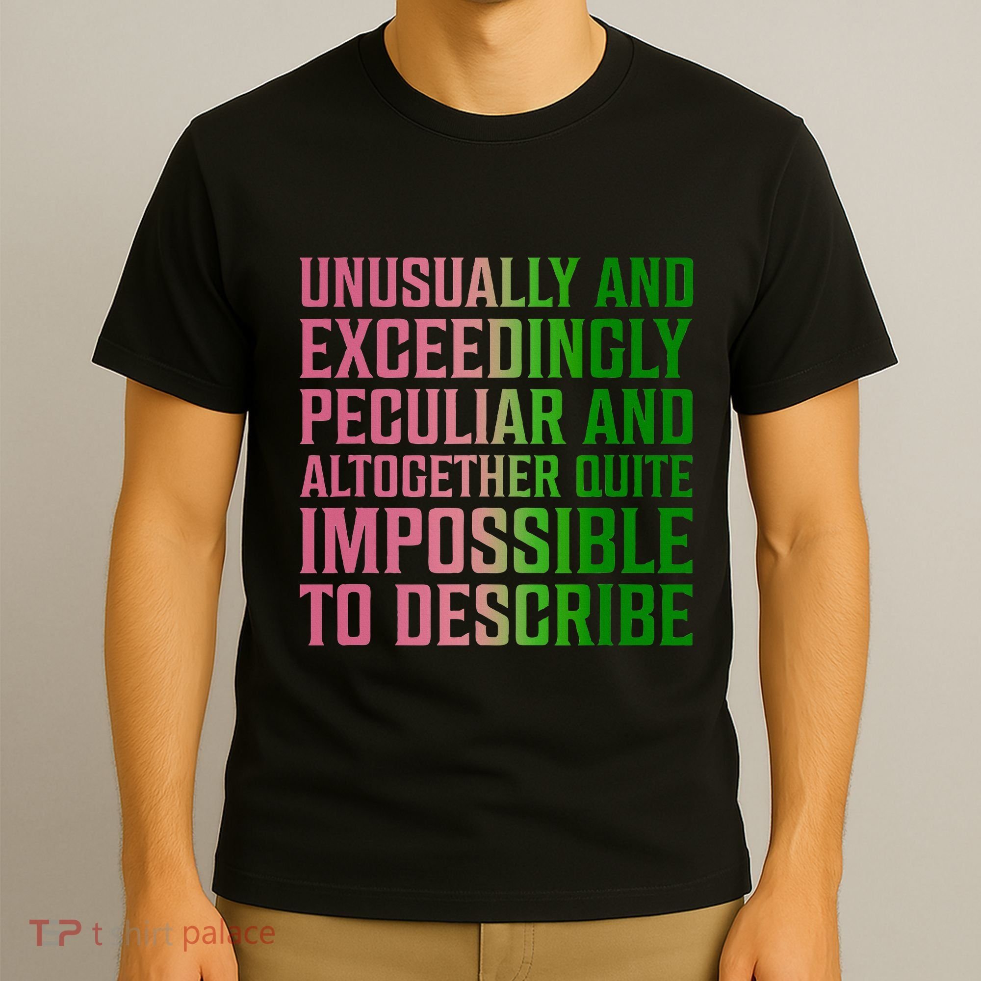 Unusually And Exceedingly Peculiar T-Shirt