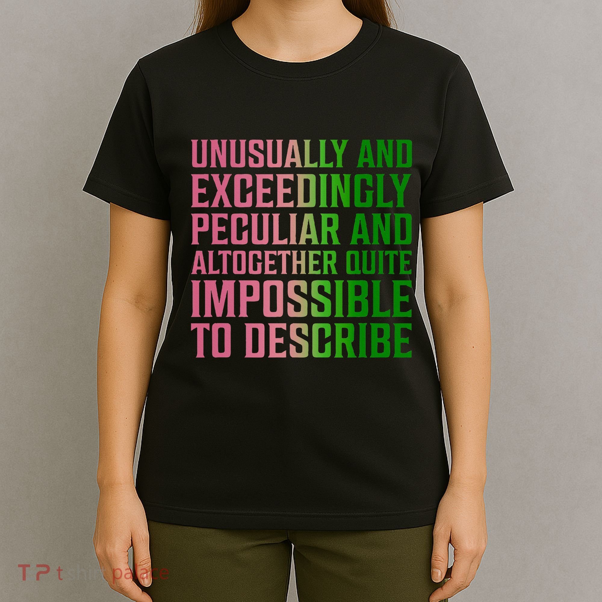 Unusually And Exceedingly Peculiar T-Shirt