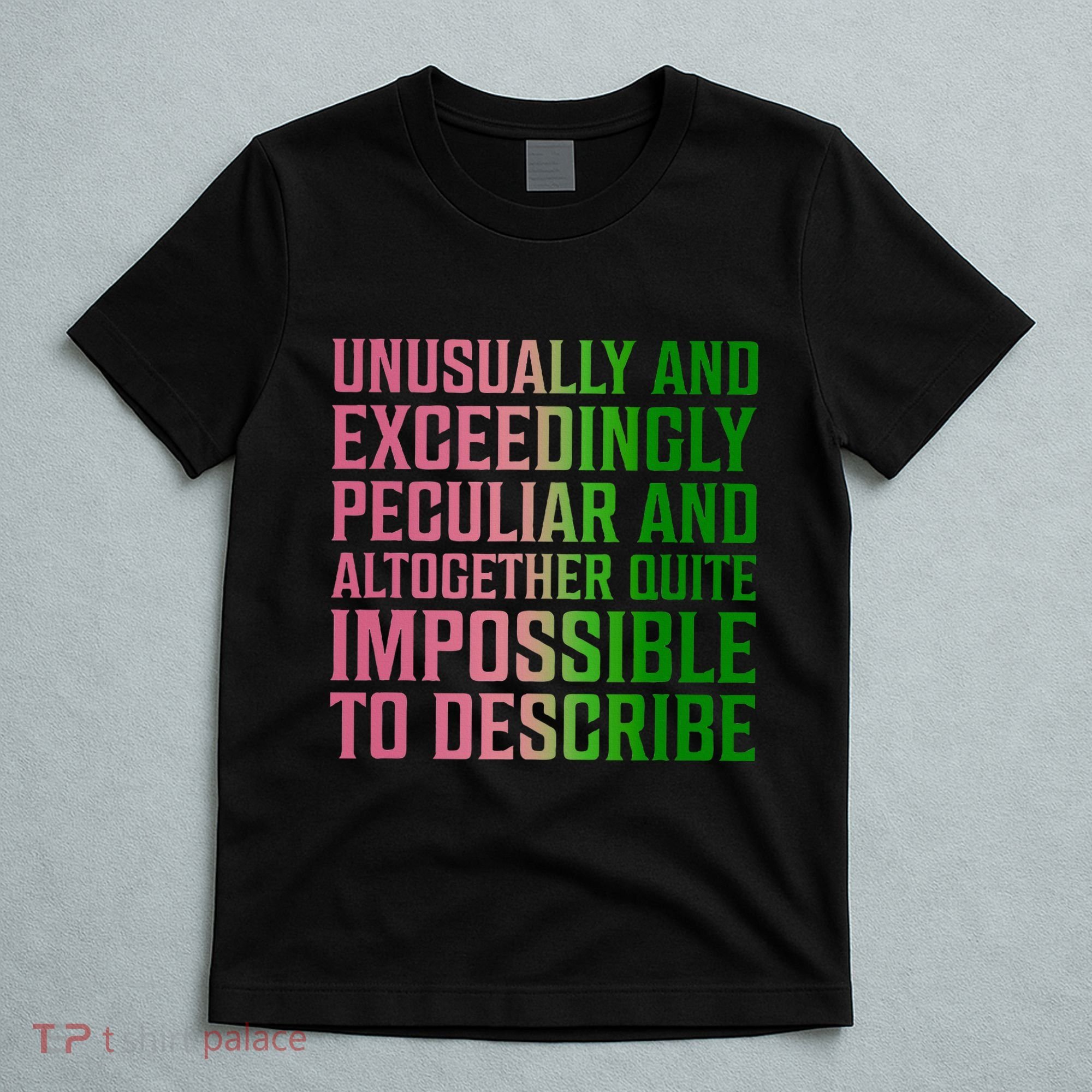 Unusually And Exceedingly Peculiar T-Shirt
