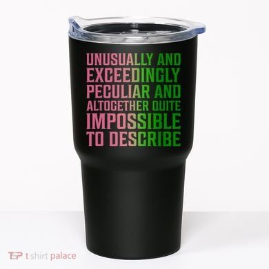 Unusually And Exceedingly Peculiar Tumbler