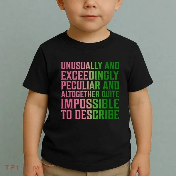 Unusually And Exceedingly Peculiar Toddler T-Shirt