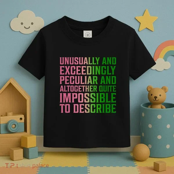Unusually And Exceedingly Peculiar Toddler T-Shirt