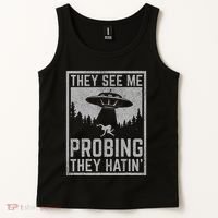 Ufo Alien Flying Saucer They See Me Probing They Hatin Tank Top thumb 2