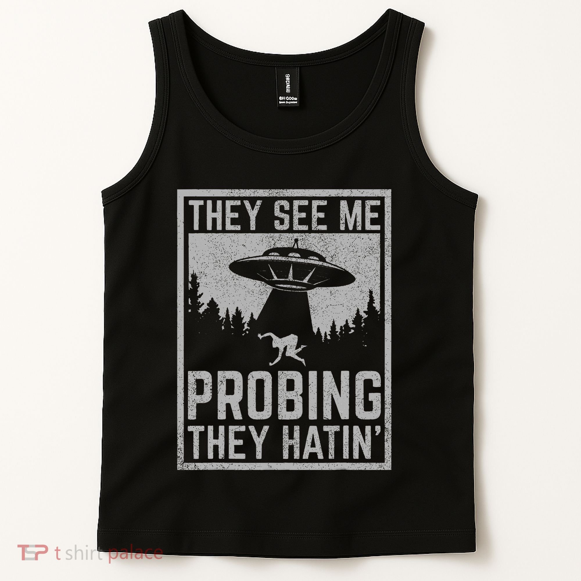 Ufo Alien Flying Saucer They See Me Probing They Hatin Tank Top
