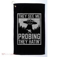 Ufo Alien Flying Saucer They See Me Probing They Hatin Golf Towel thumb 0