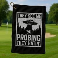 Ufo Alien Flying Saucer They See Me Probing They Hatin Golf Towel thumb 1