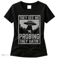 Ufo Alien Flying Saucer They See Me Probing They Hatin Women's T-Shirt thumb 0
