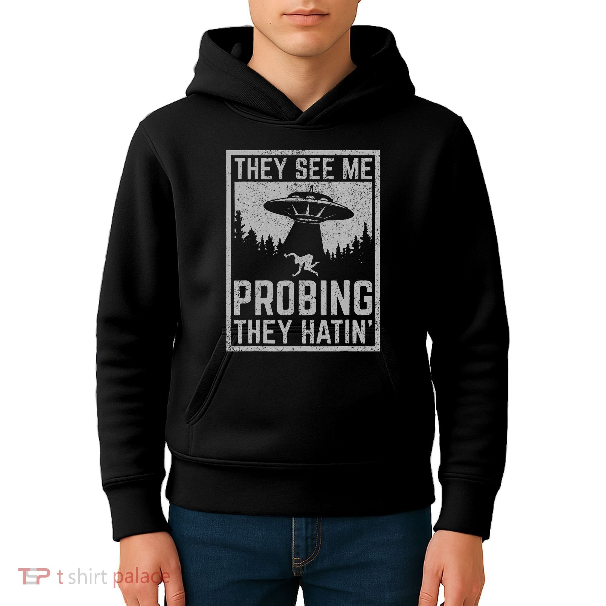 Ufo Alien Flying Saucer They See Me Probing They Hatin Kids Hoodie