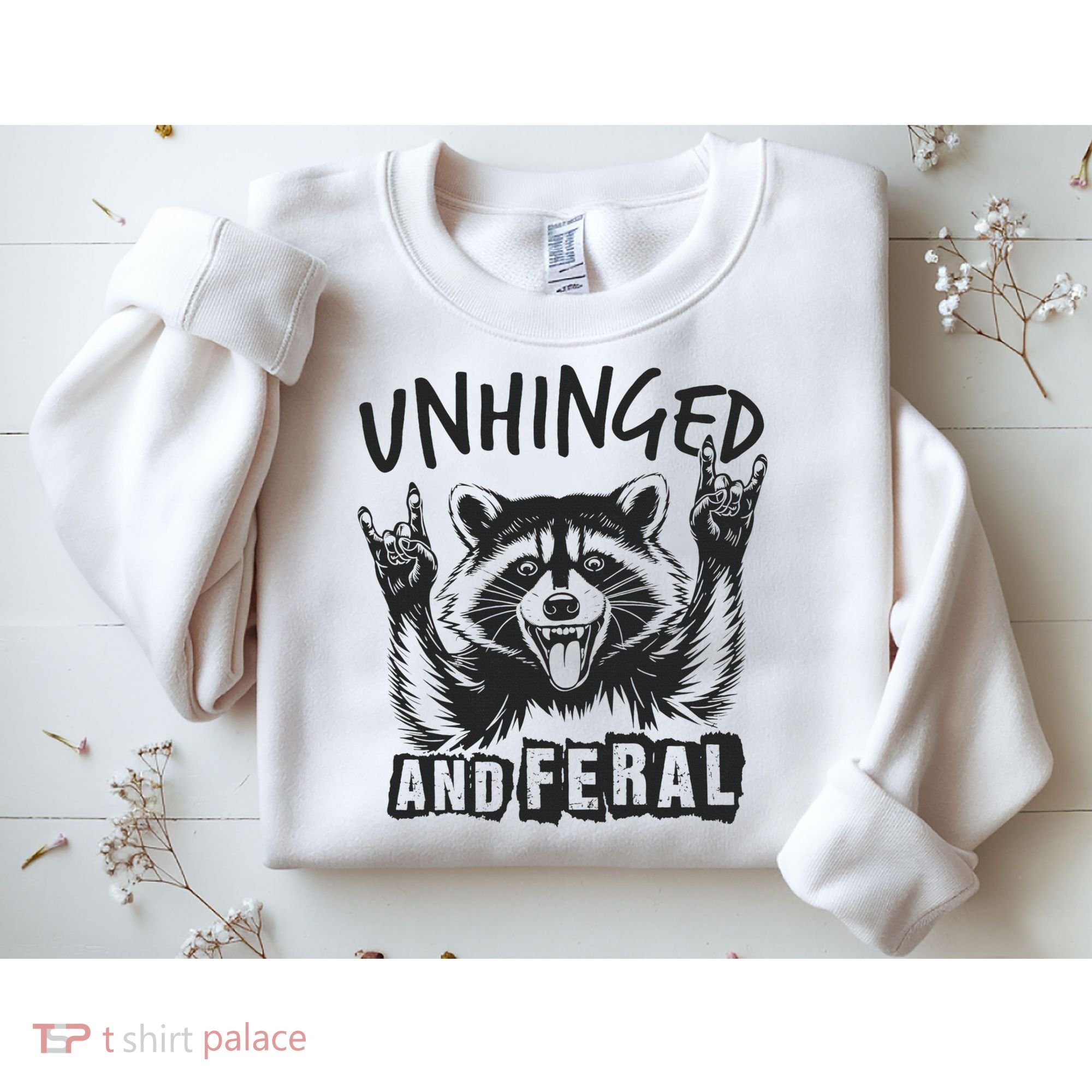 Unhinged and Feral Raccoon  Sweatshirt
