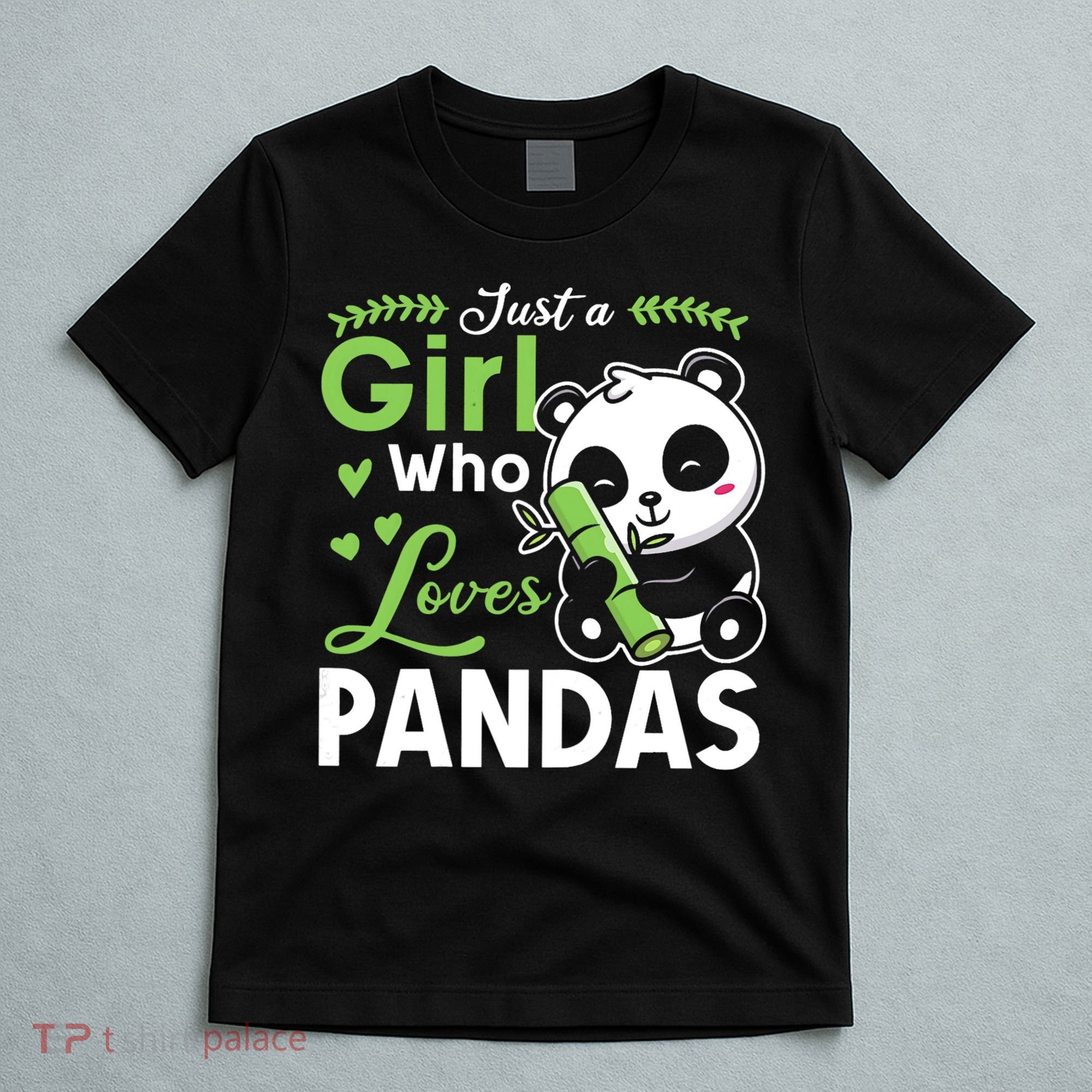 Ust A Girl Who Loves Pandas Cute Panda T-Shirt