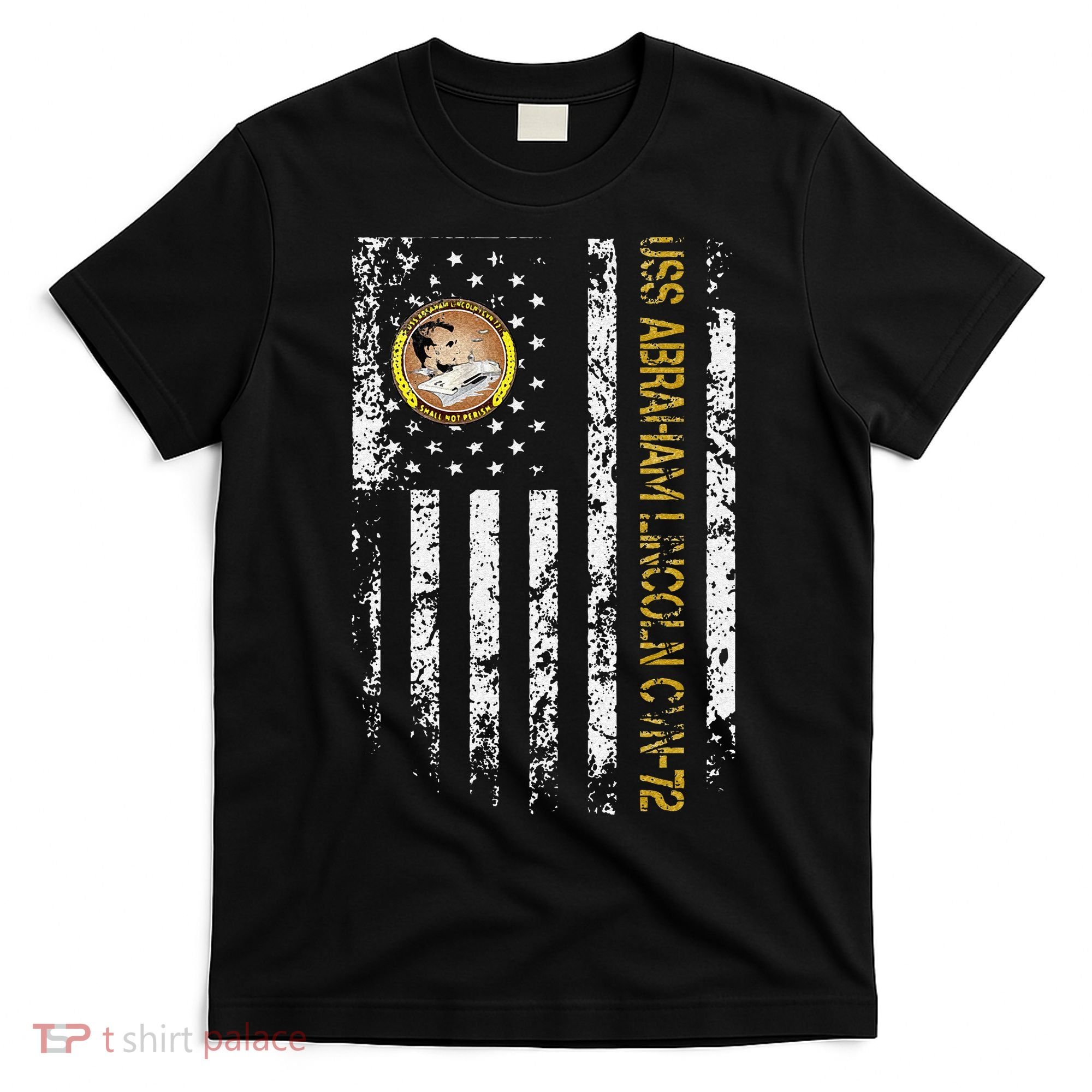 USS Abraham Lincoln CVN 72 Aircraft Carrier Veteran Flag T-Shirt