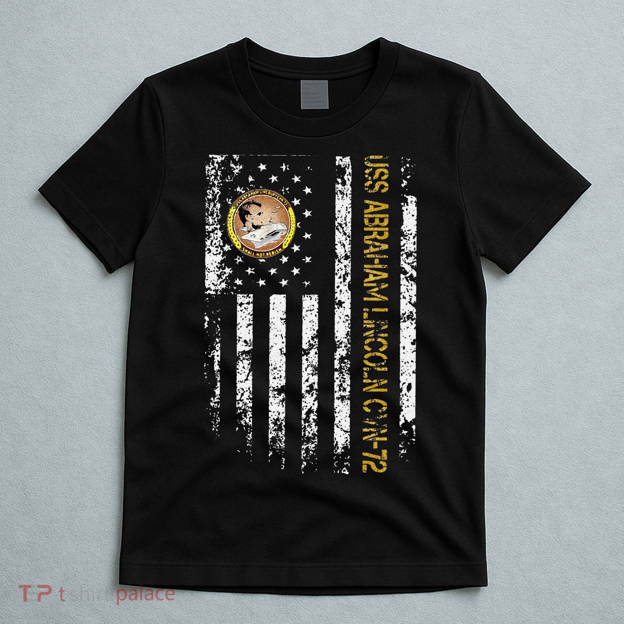 USS Abraham Lincoln CVN 72 Aircraft Carrier Veteran Flag T-Shirt