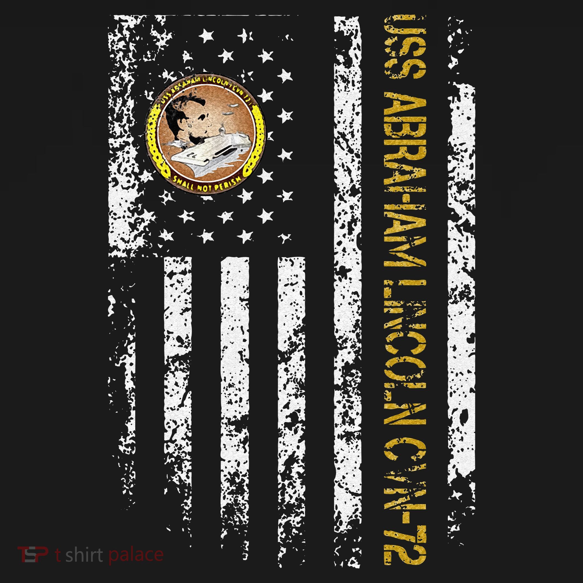 USS Abraham Lincoln CVN 72 Aircraft Carrier Veteran Flag T-Shirt