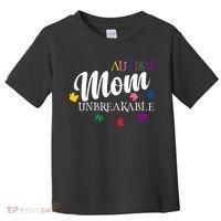 Unbreakable Autism Mom Toddler T-Shirt thumb 0