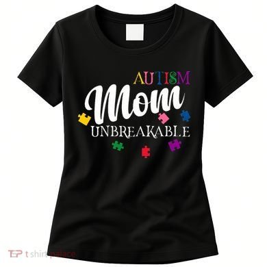 Unbreakable Autism Mom Women's T-Shirt