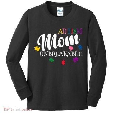 Unbreakable Autism Mom Kids Long Sleeve Shirt