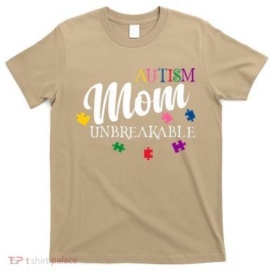 Unbreakable Autism Mom T-Shirt