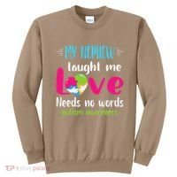 Uncle Aunt My Nephew Taught Me Love Needs No Words Autism Sweatshirt thumb 0