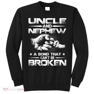Uncle And Nephew A Bond That Can't Be Broken Family Sweatshirt