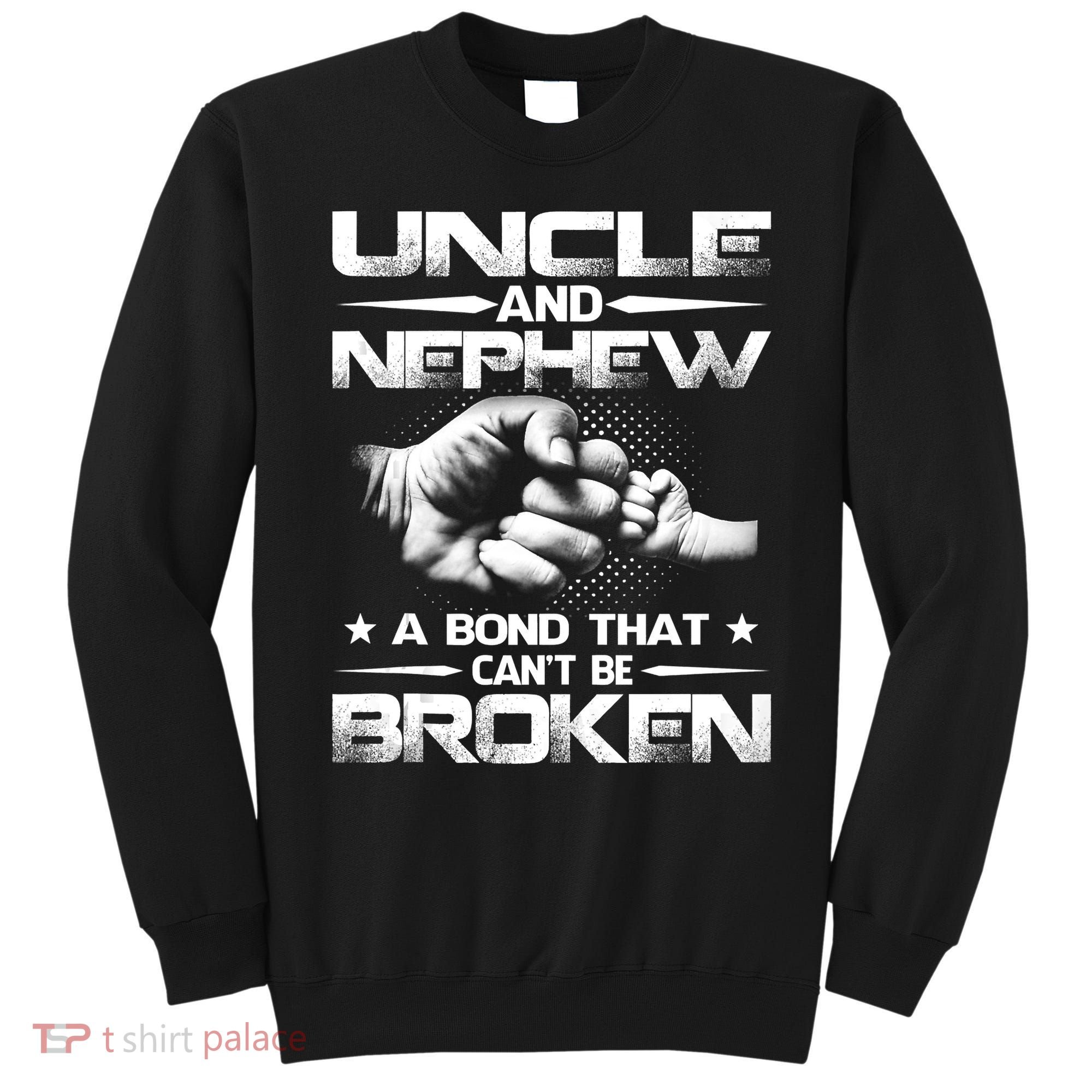 Uncle And Nephew A Bond That Can't Be Broken Family Sweatshirt