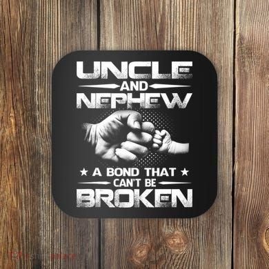 Uncle And Nephew A Bond That Can't Be Broken Family Coaster