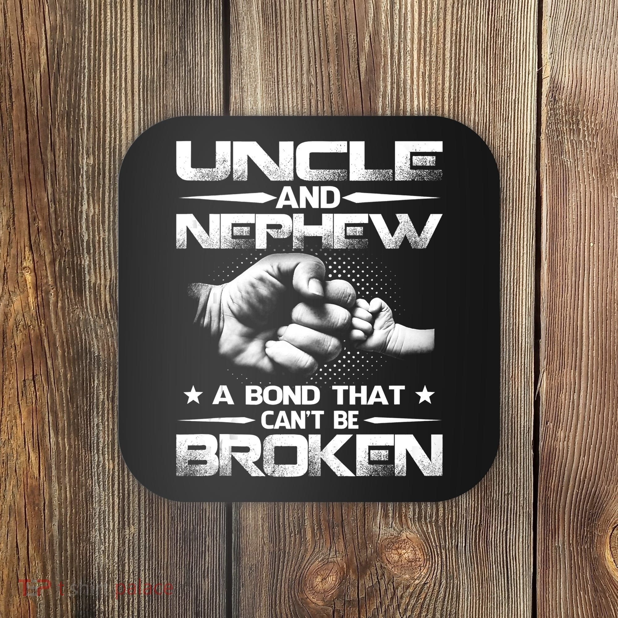 Uncle And Nephew A Bond That Can't Be Broken Family Coaster