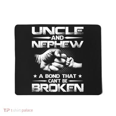 Uncle And Nephew A Bond That Can't Be Broken Family Mousepad
