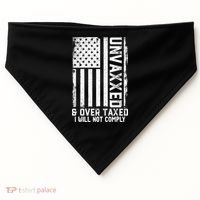 Unvaxxed And Overtaxed USA-Made Doggie Bandana thumb 0