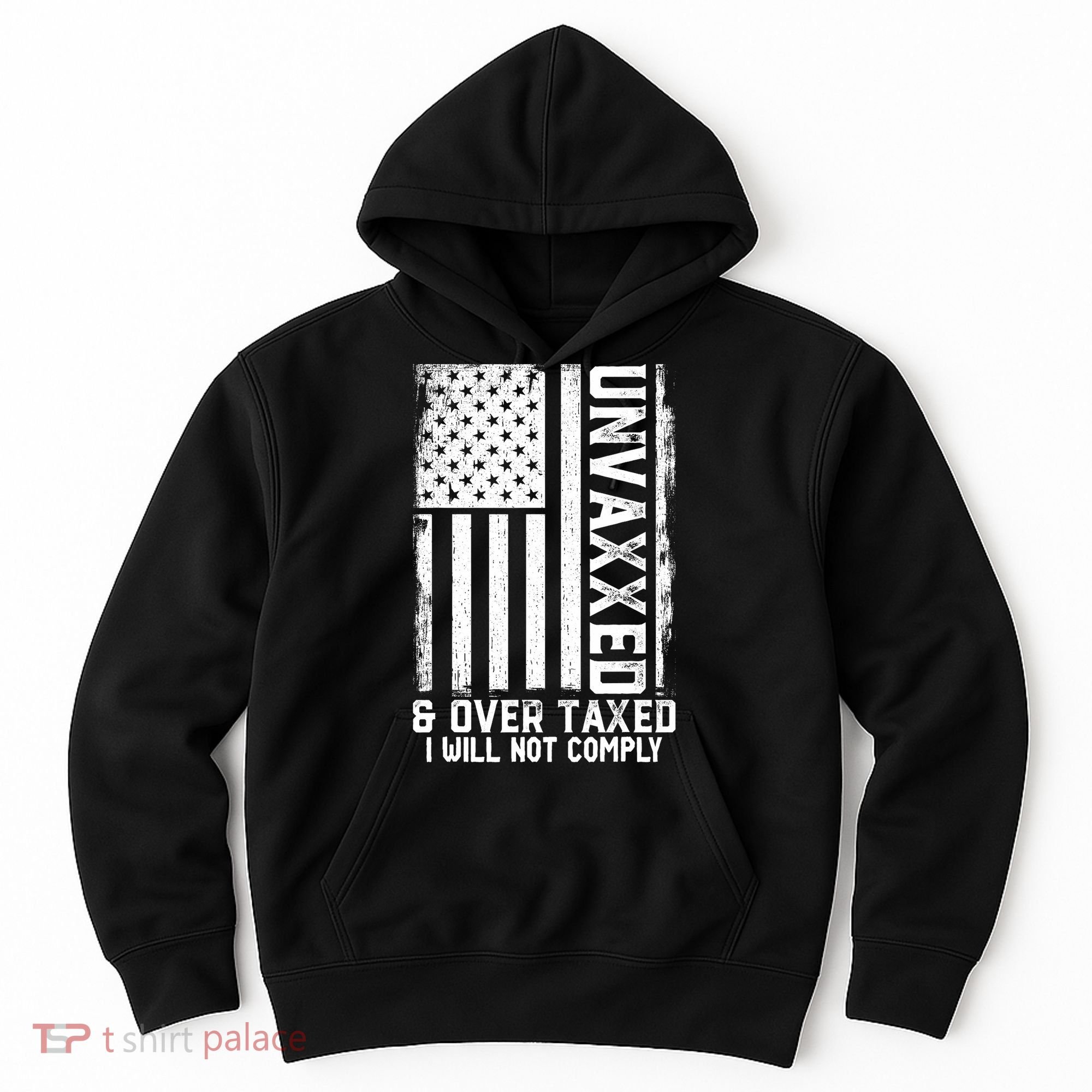 Unvaxxed And Overtaxed Hoodie