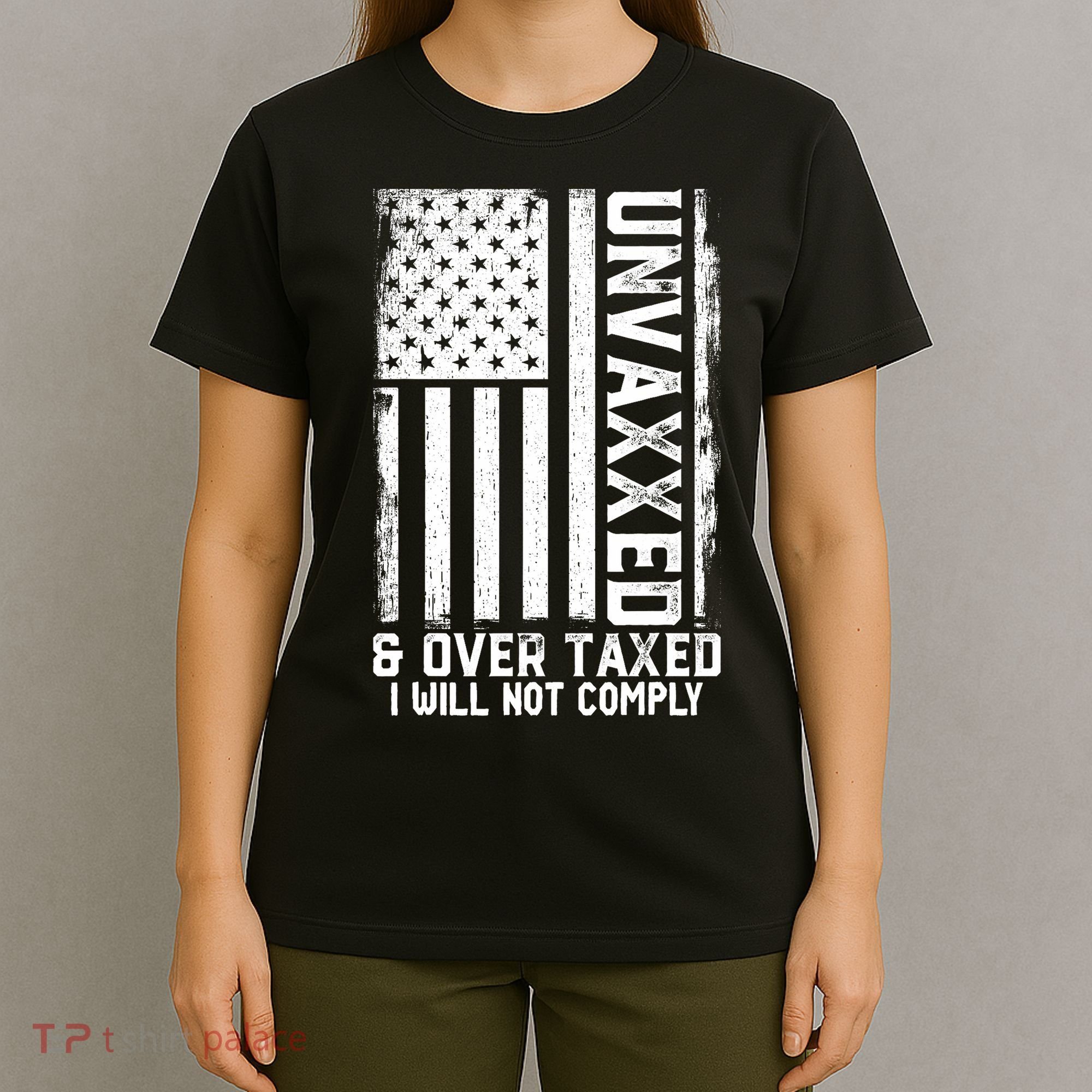 Unvaxxed And Overtaxed T-Shirt