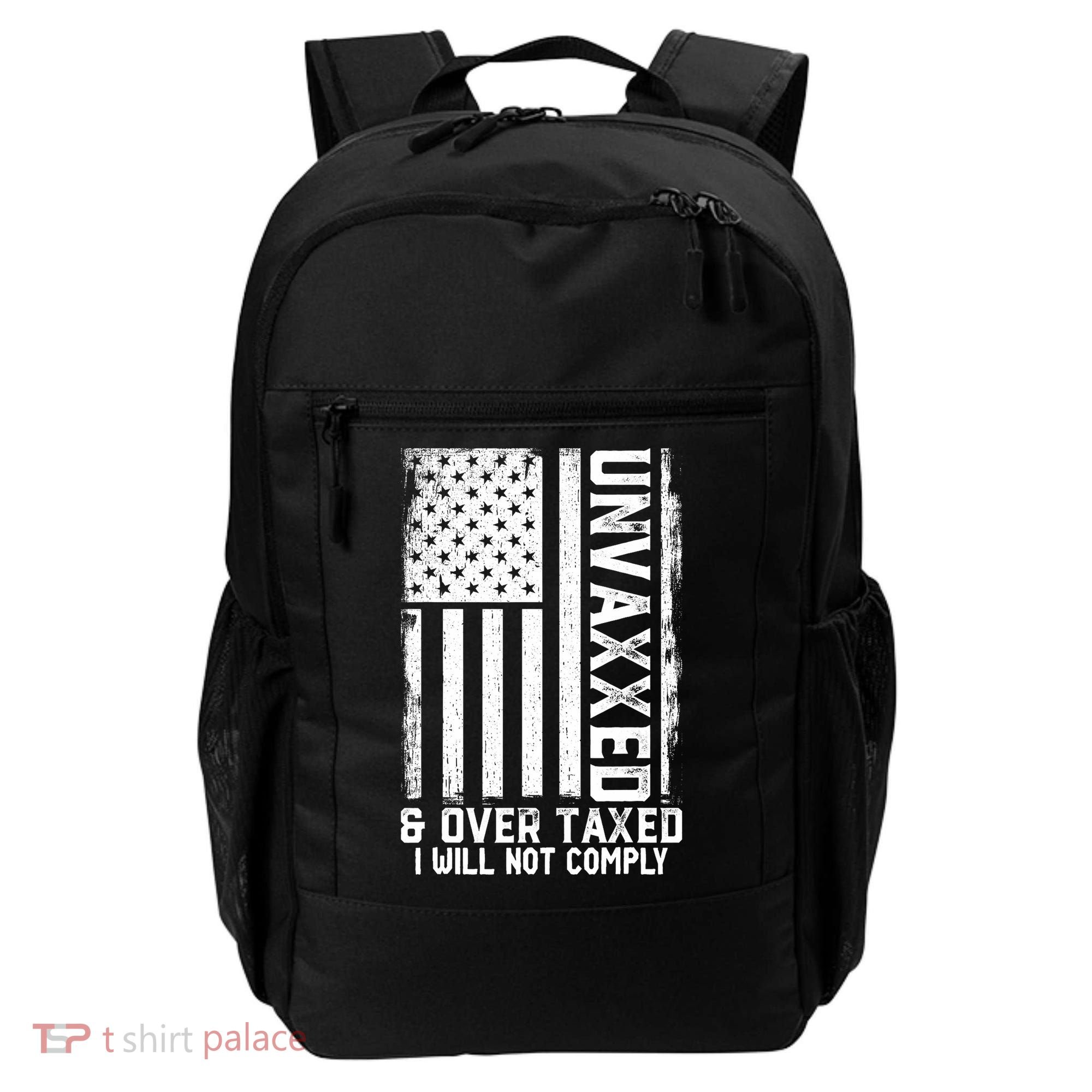 Unvaxxed And Overtaxed Backpack