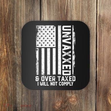 Unvaxxed And Overtaxed Coaster