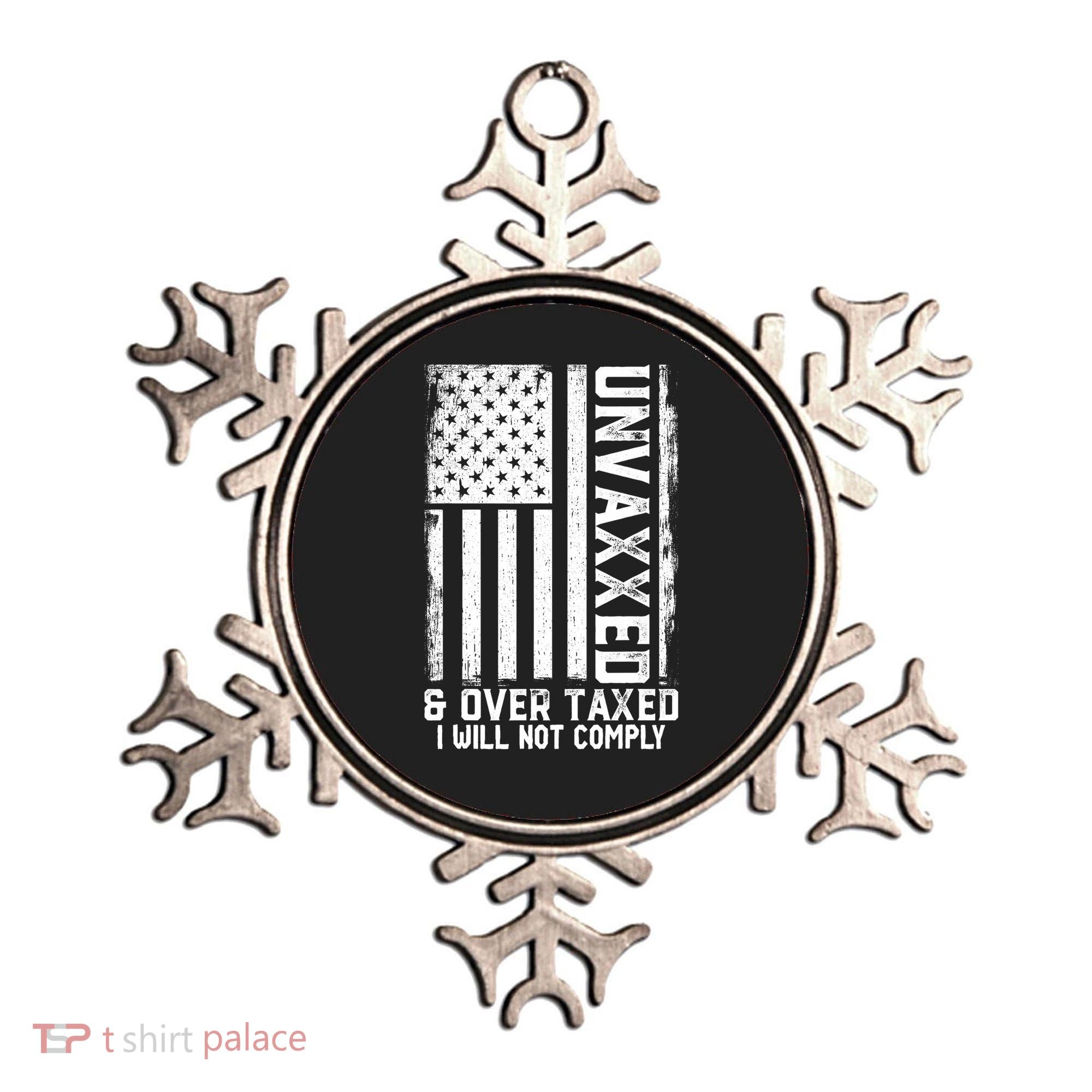 Unvaxxed And Overtaxed Ornament