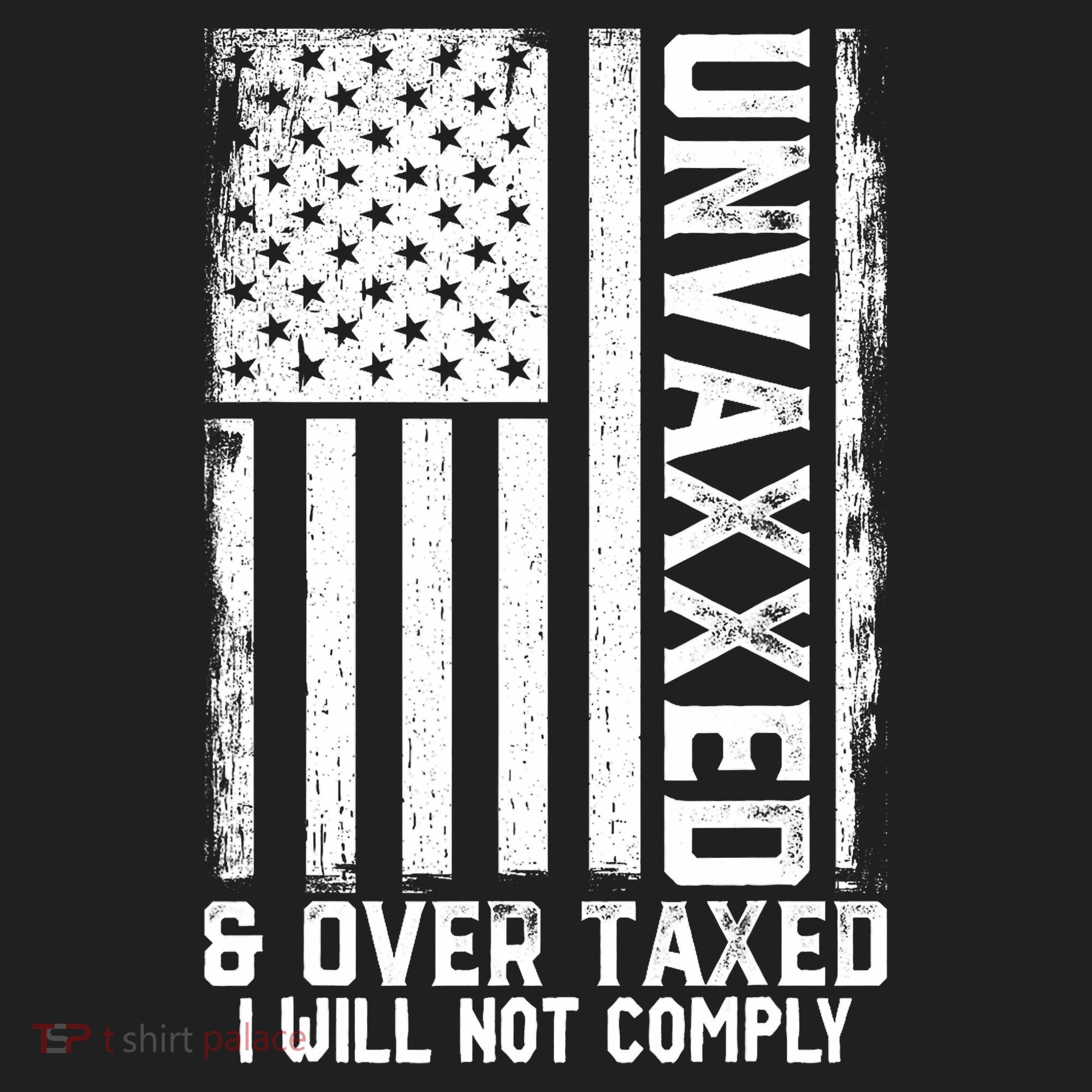 Unvaxxed And Overtaxed Hat