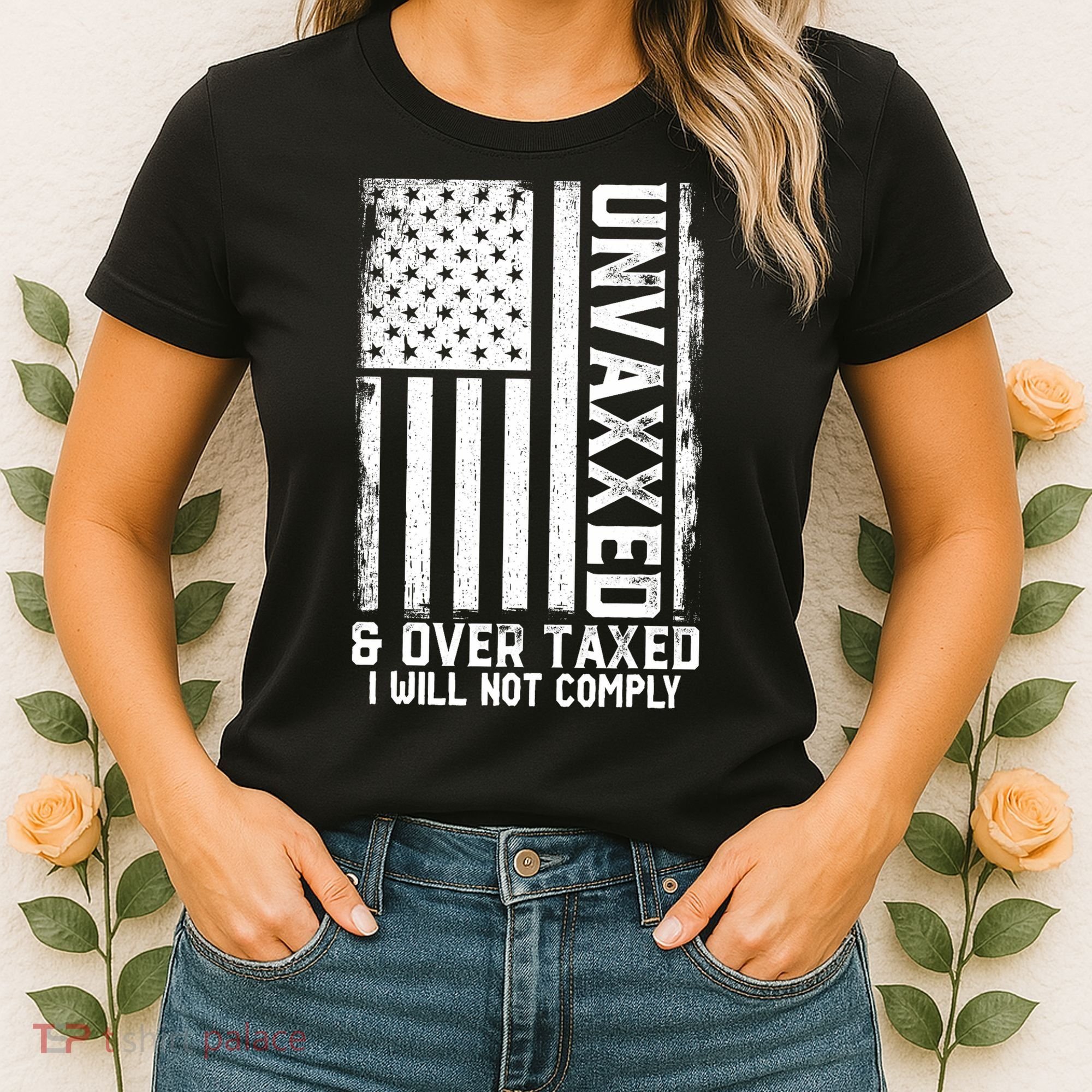 Unvaxxed And Overtaxed Women's T-Shirt