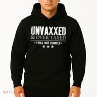 Unvaxxed And Overtaxed I Will Not Comply Hoodie thumb 2