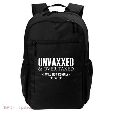 Unvaxxed And Overtaxed I Will Not Comply Backpack