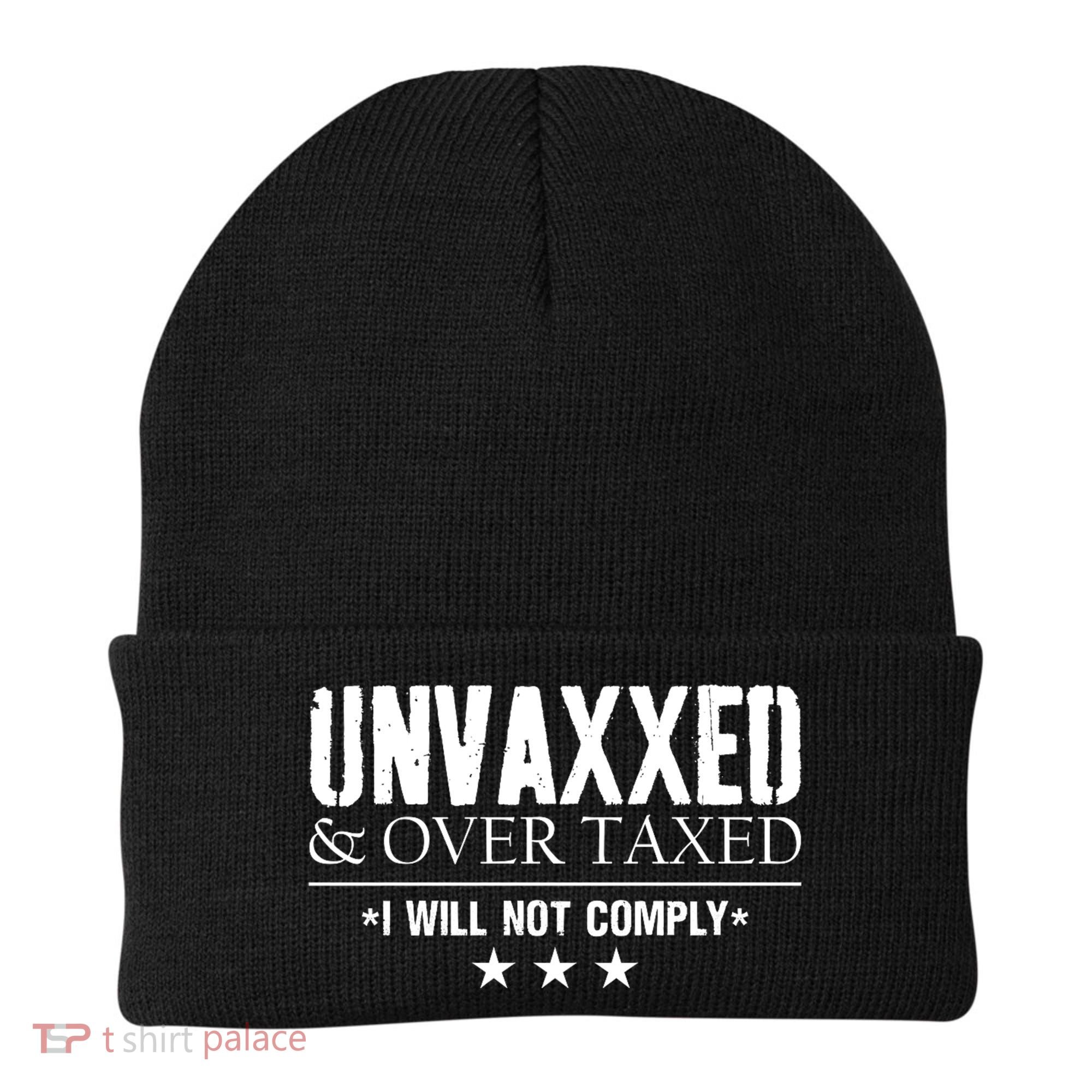 Unvaxxed And Overtaxed I Will Not Comply Beanie