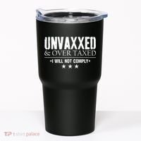 Unvaxxed And Overtaxed I Will Not Comply Tumbler thumb 0