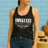 Unvaxxed And Overtaxed I Will Not Comply Women's Tank Top thumb 2
