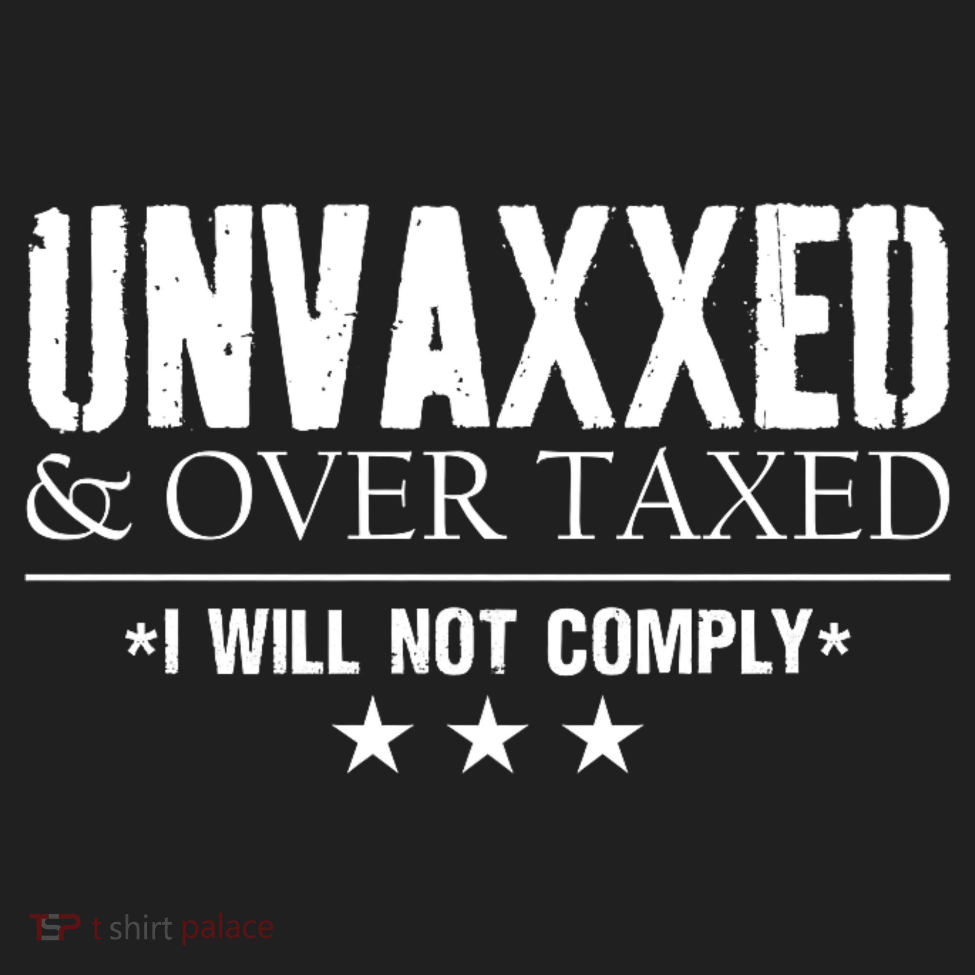 Unvaxxed And Overtaxed I Will Not Comply Hat
