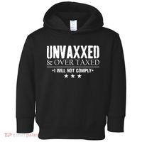Unvaxxed And Overtaxed I Will Not Comply Toddler Hoodie thumb 0
